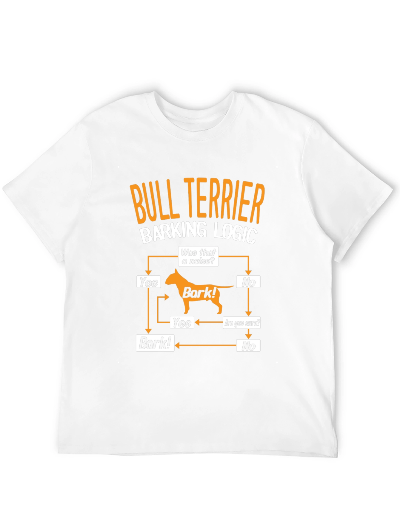 Bull Terrier Barking Logic T-Shirt