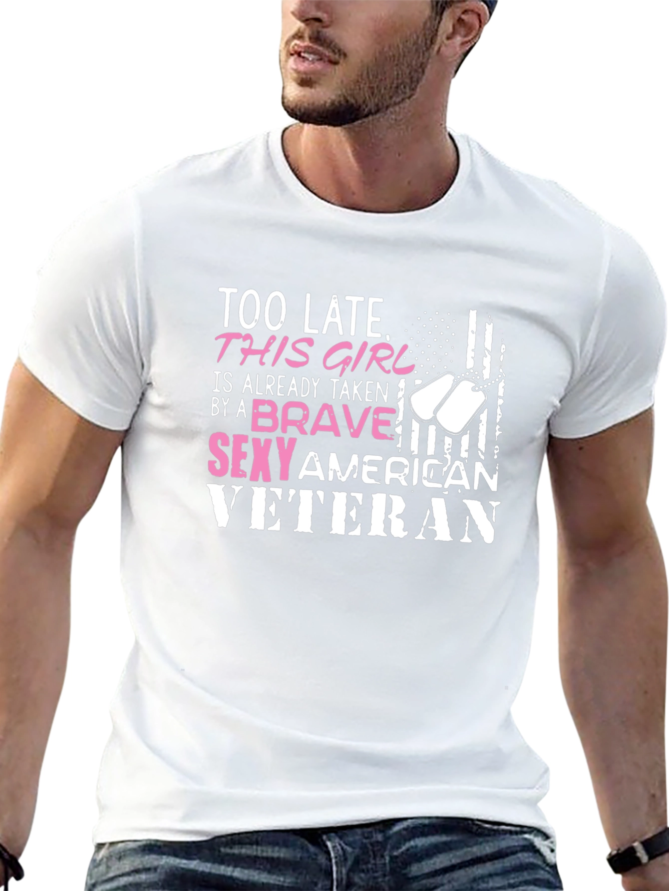 Too Late Brave Sexy Veteran Graphic T-Shirt
