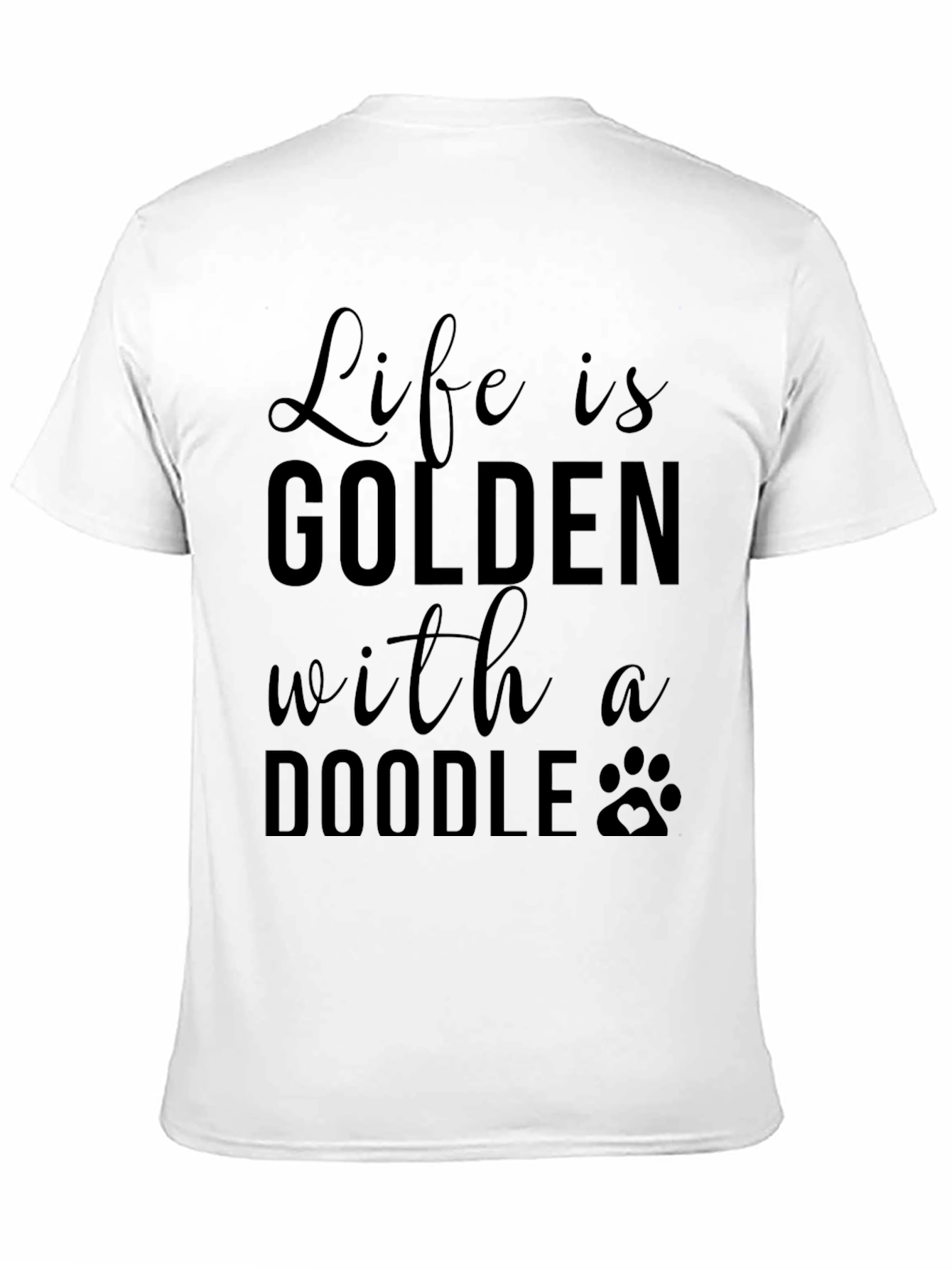 Life is Golden Doodle T-Shirt