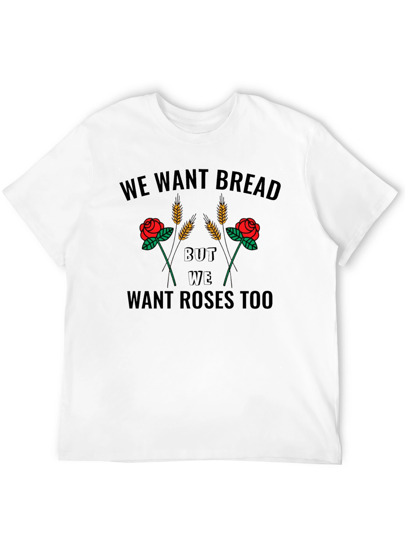 We Want Bread and Roses T-Shirt