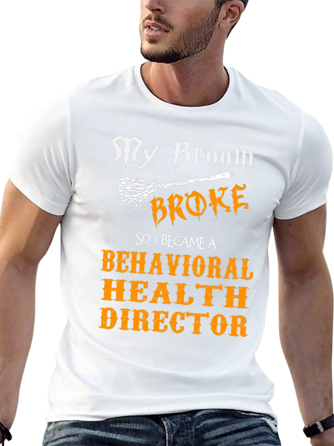 My Broom Broke Behavioral Health Director T-Shirt