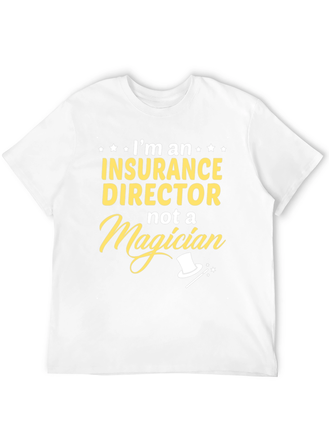 Insurance Director T-Shirt - Not a Magician