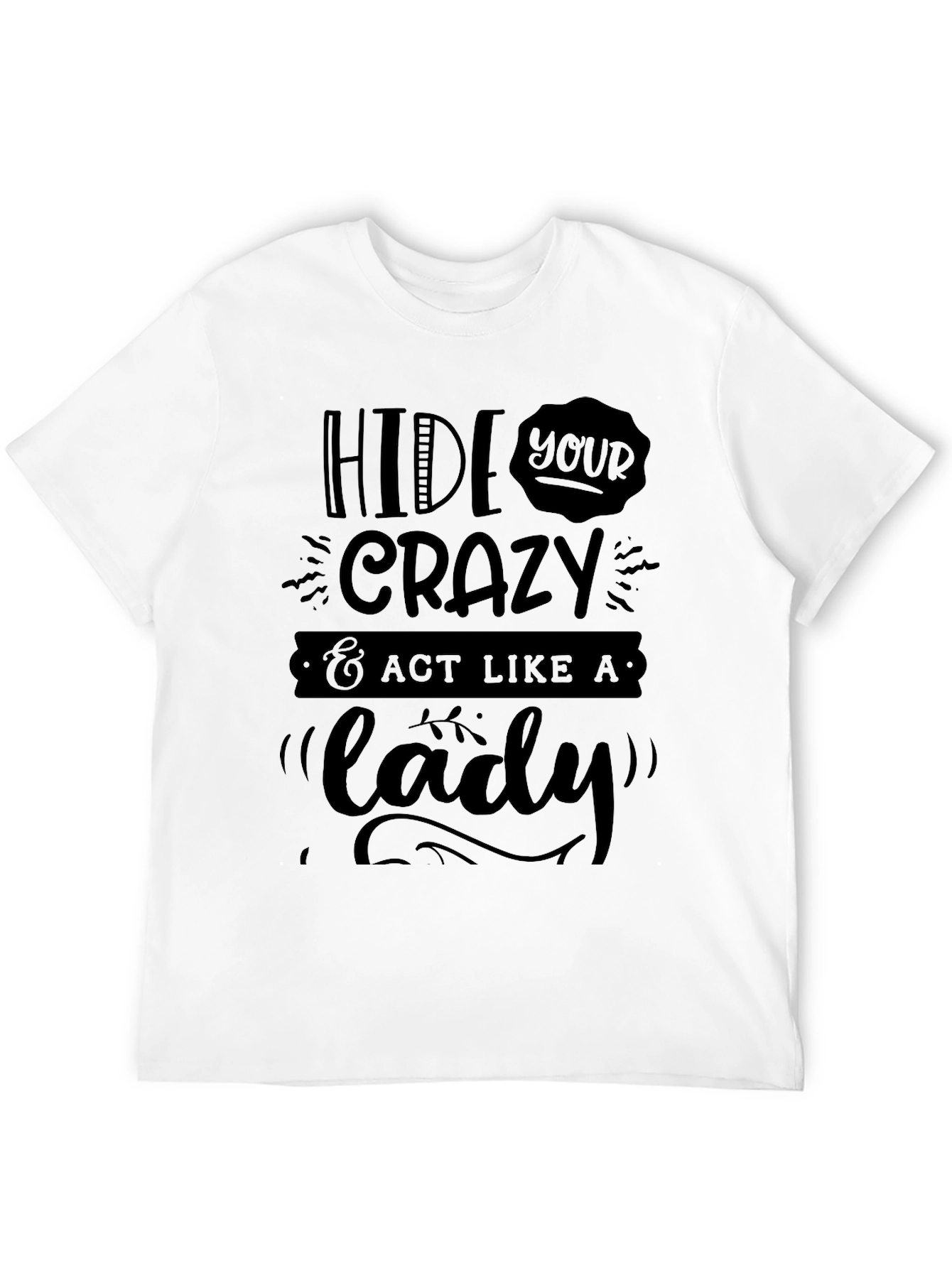 Hide Your Crazy T-Shirt: Funny Slogan Tee