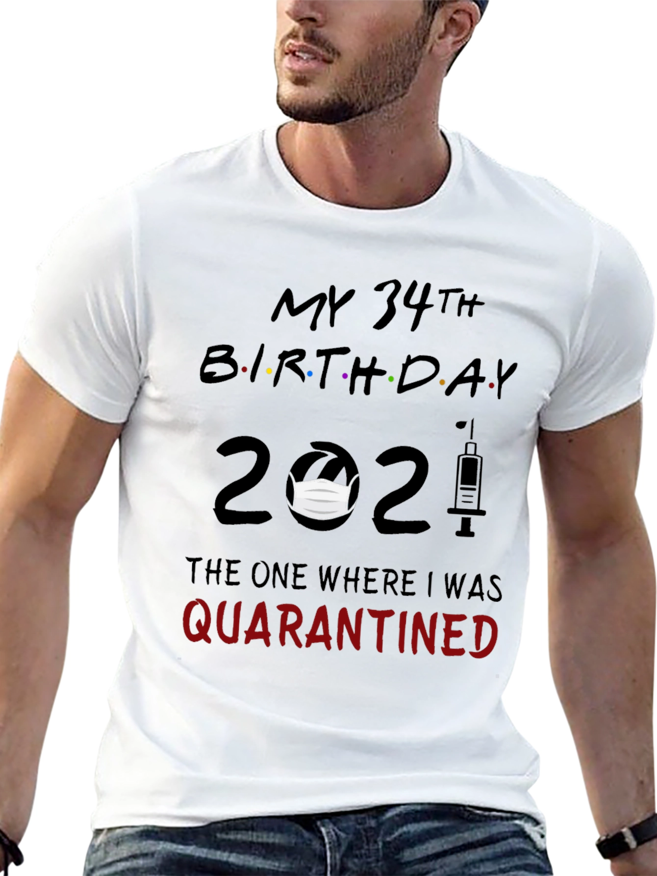 My 34th Birthday 2021 Quarantine T-Shirt