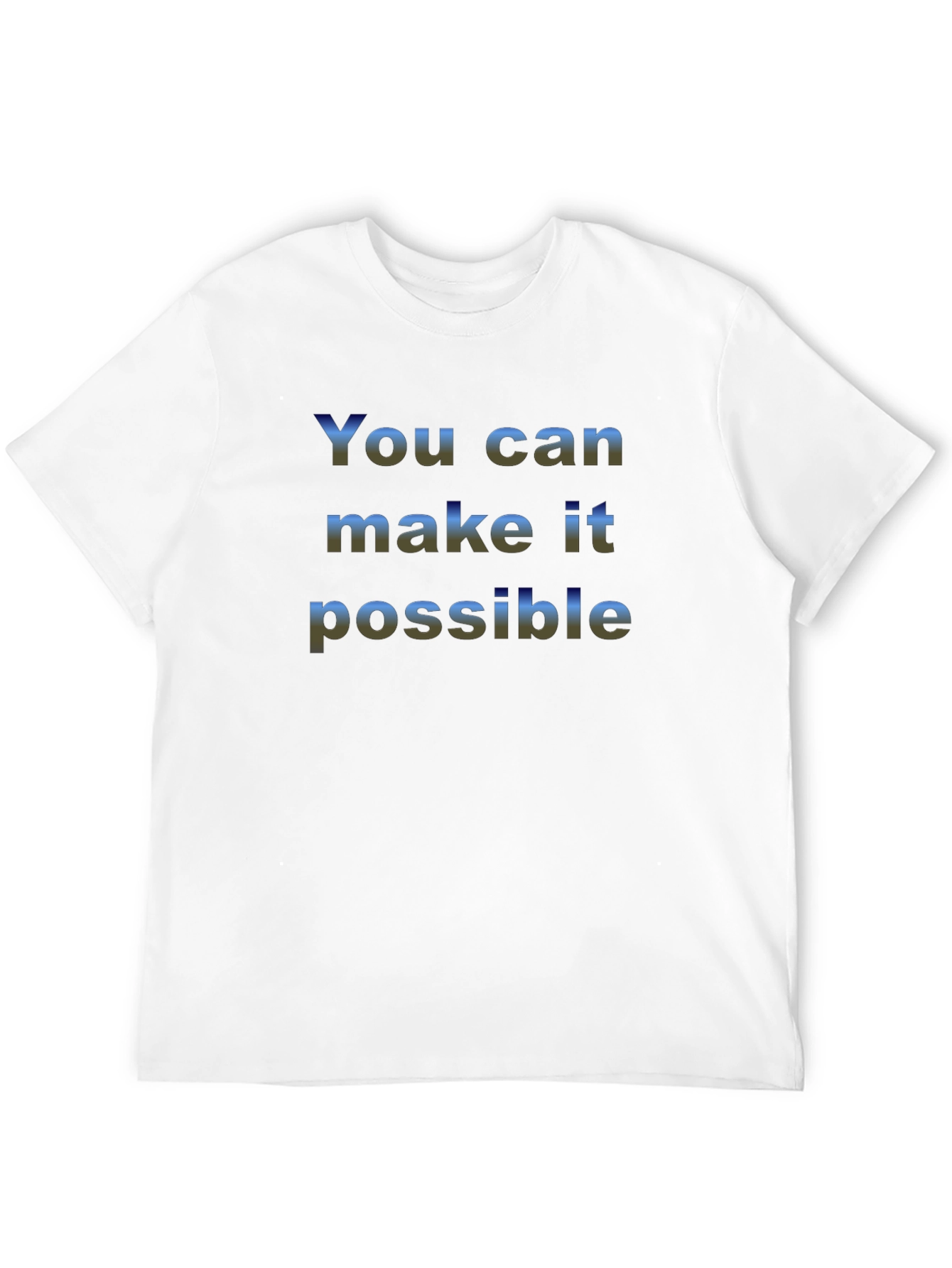 Inspirational Graphic Tee - You Can Make It Possible