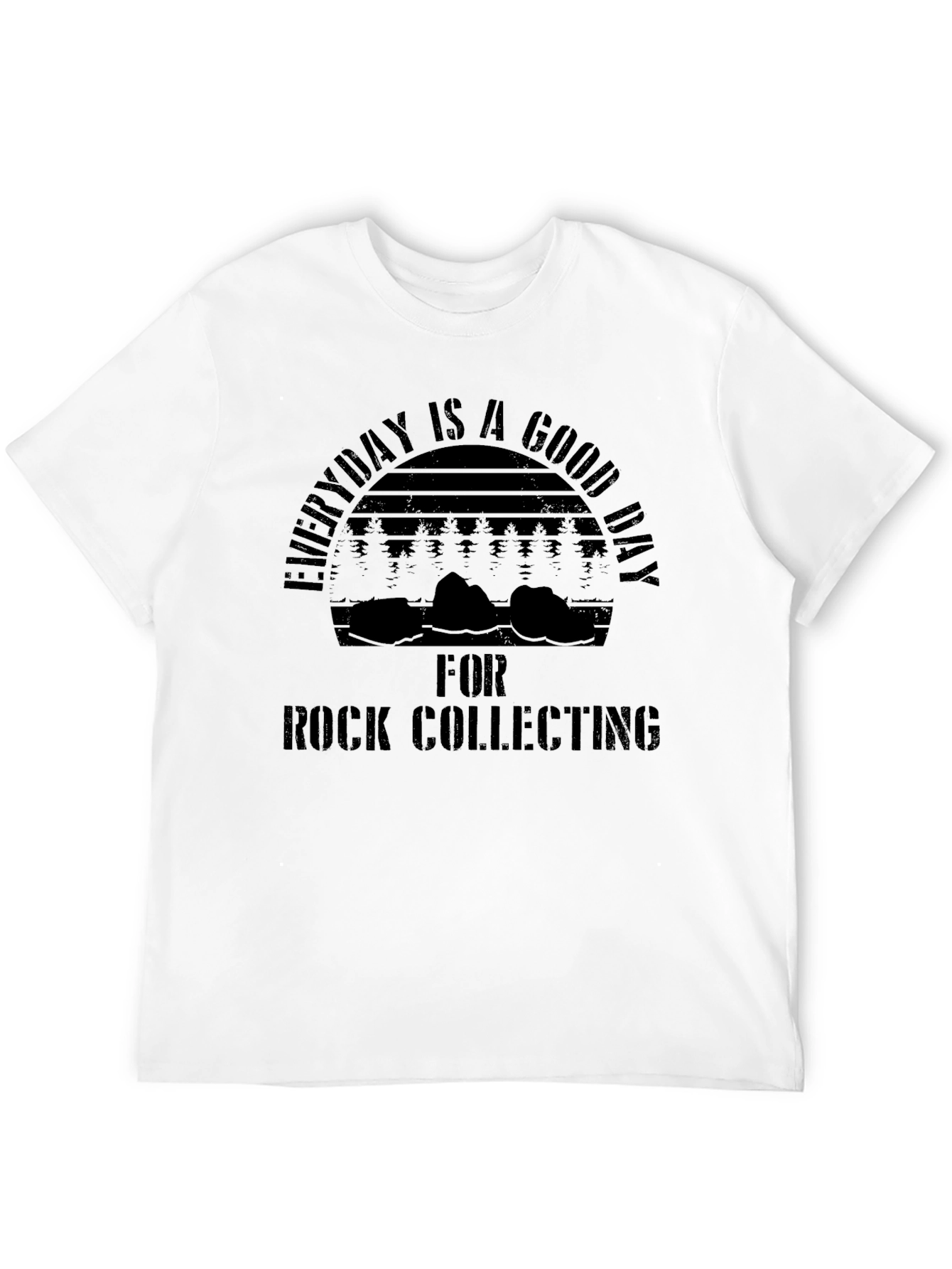 Everyday is a Good Day Rock Collecting T-Shirt