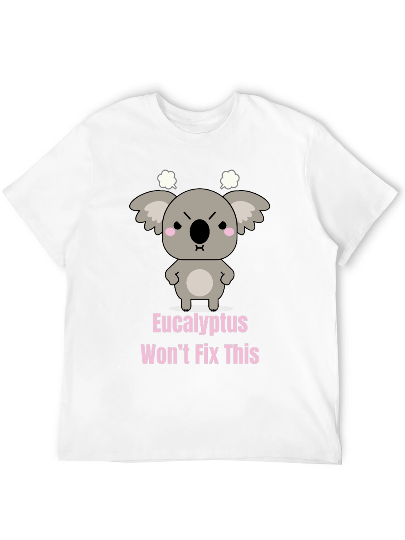Eucalyptus Wont Fix This Funny Koala T-Shirt