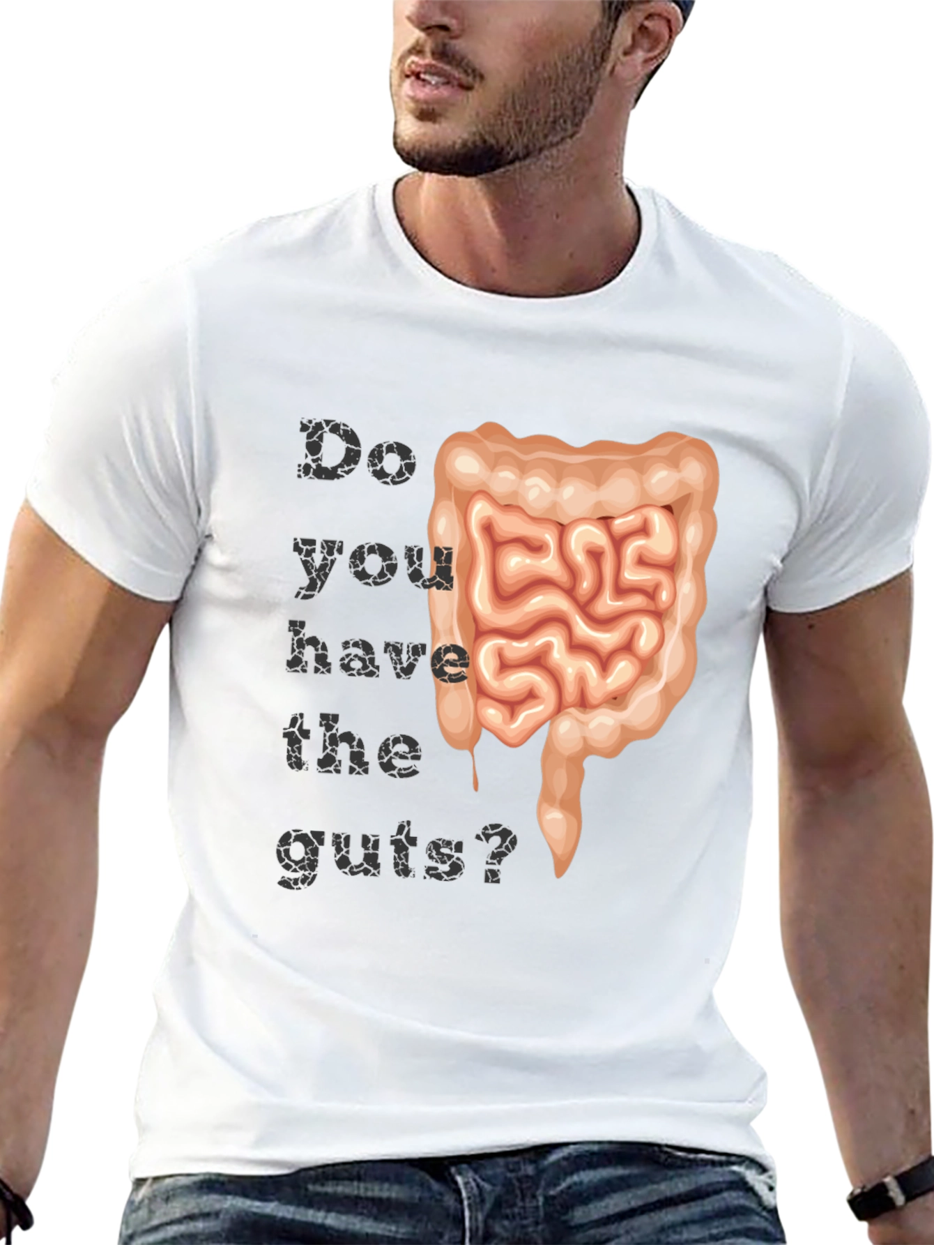 Do You Have The Guts? T-Shirt