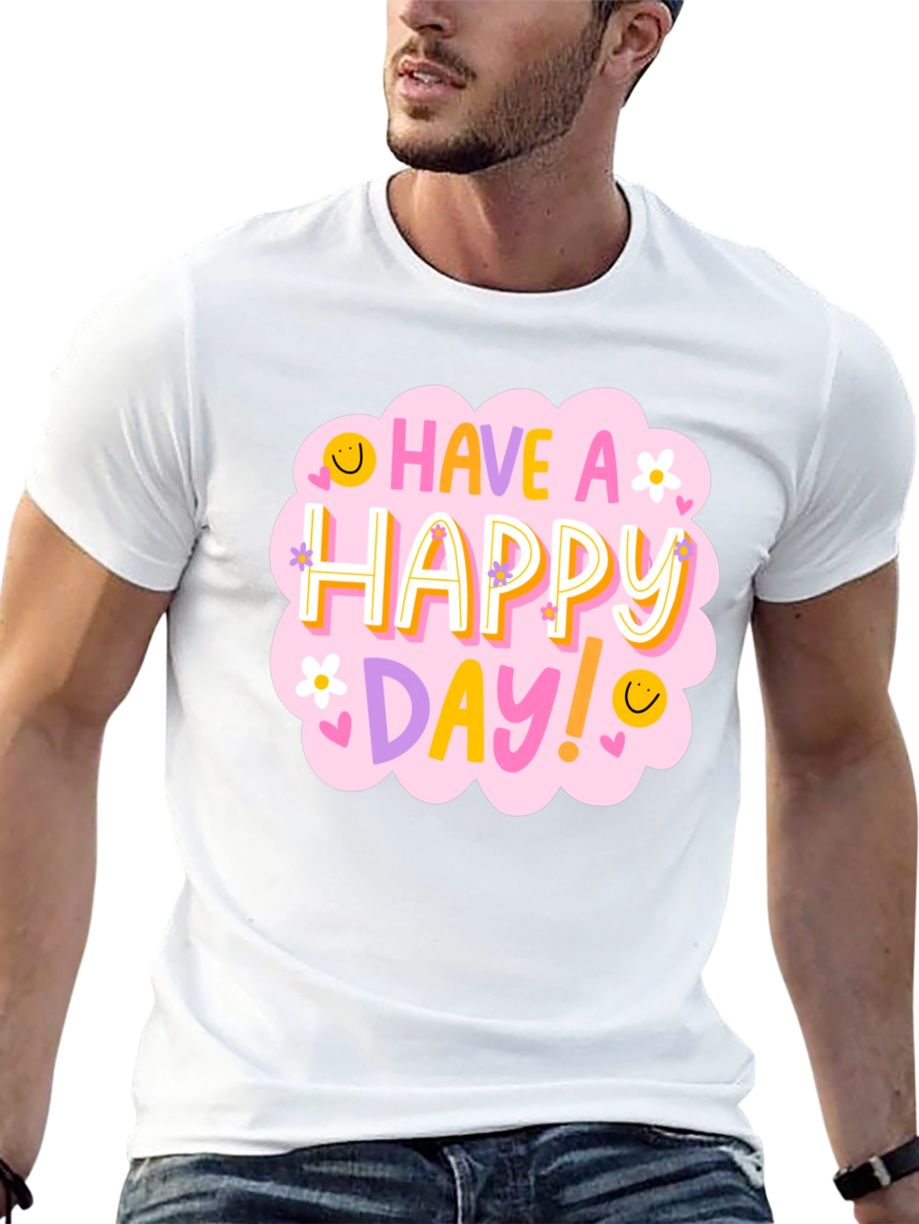 Have a Happy Day T-Shirt - Fun Graphic Tee