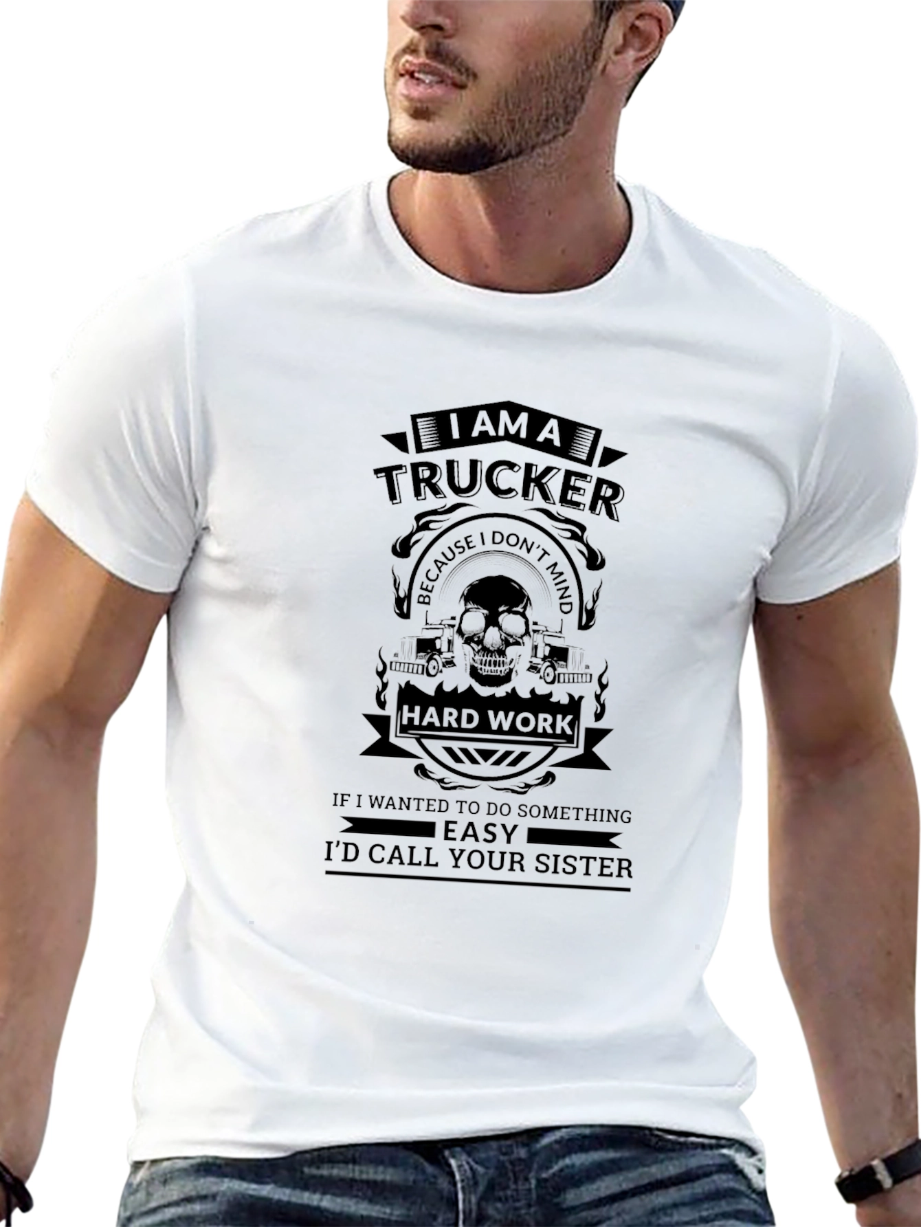 I Am A Trucker Funny Graphic T-Shirt