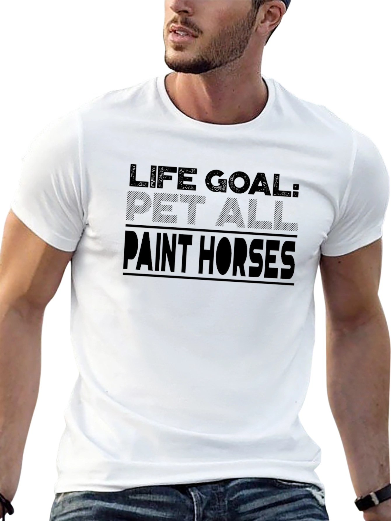 Life Goal: Pet All Paint Horses T-Shirt