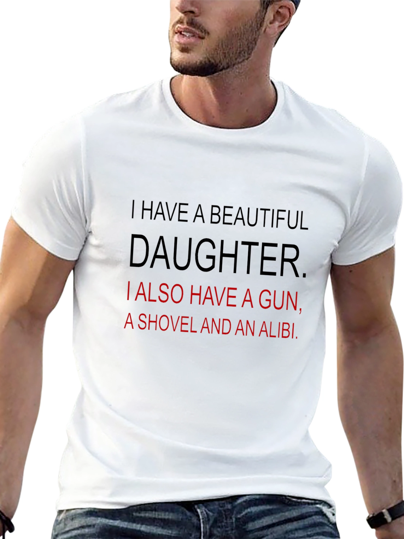 Funny Dad T-Shirt: Beautiful Daughter Gun Shovel Alibi