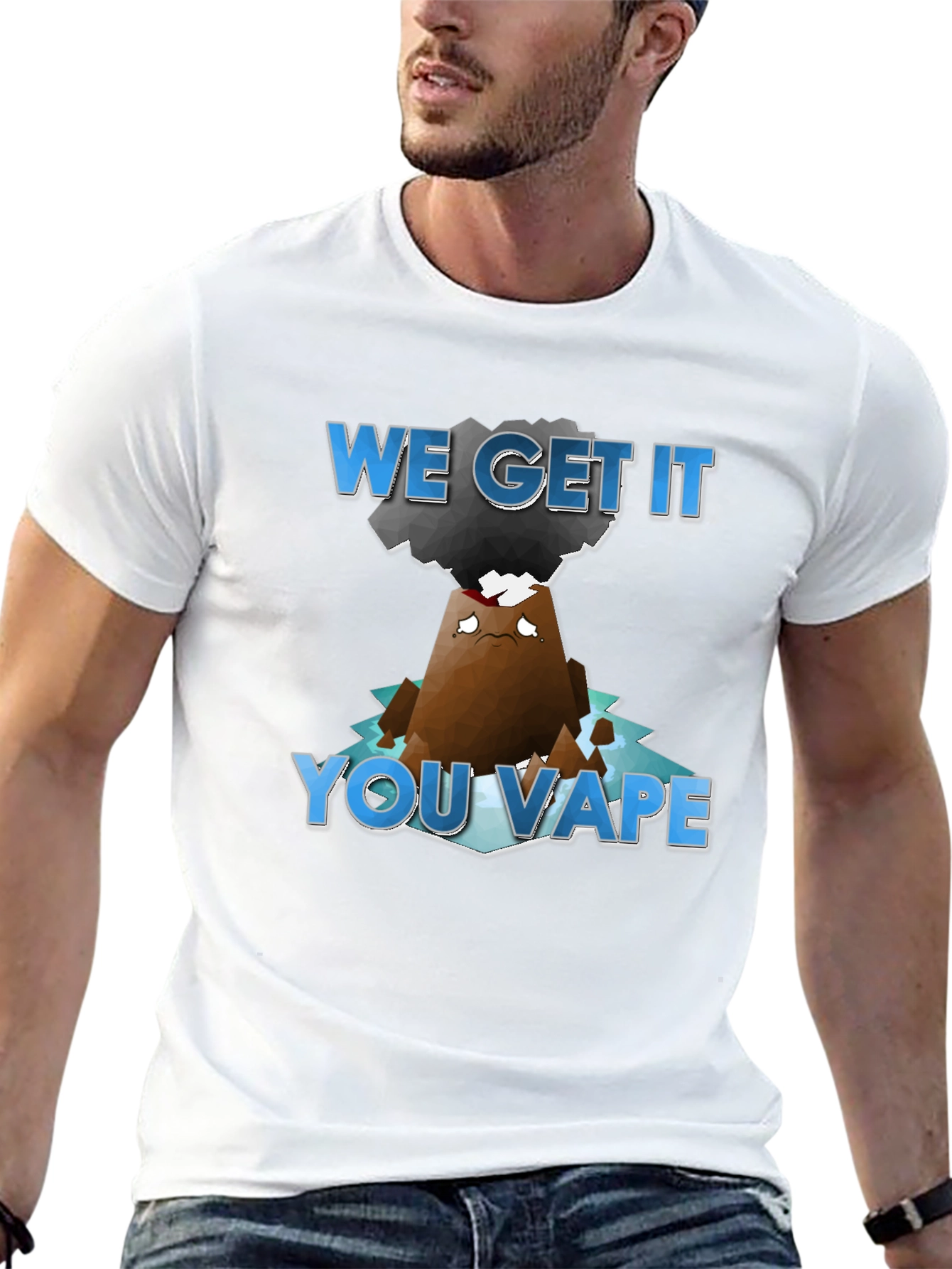 We Get It You Vape T-Shirt