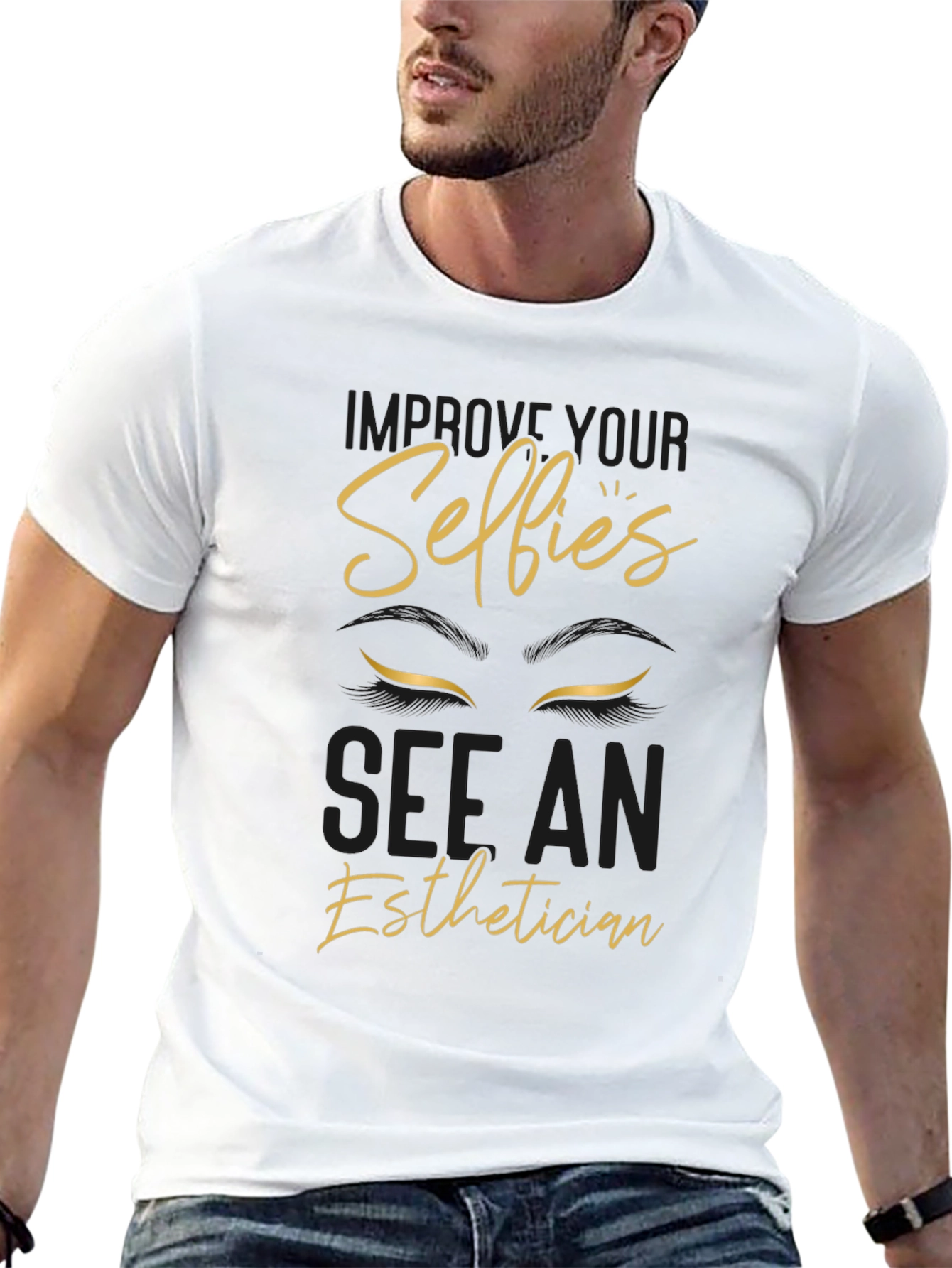 Improve Your Selfies Esthetician T-Shirt