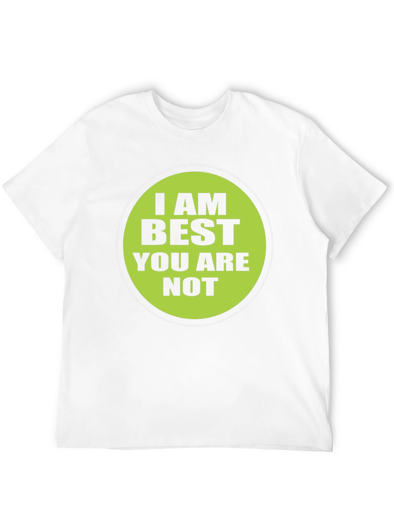 Funny I AM BEST YOU ARE NOT Graphic T-Shirt