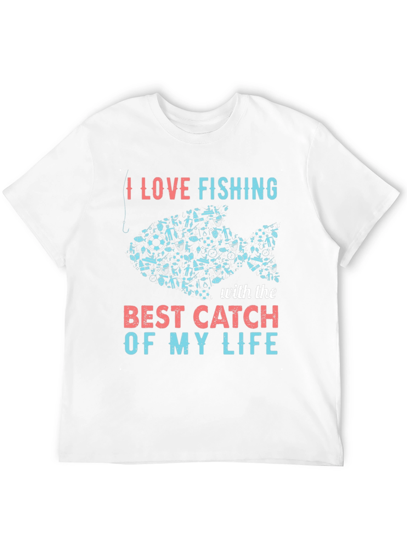 I Love Fishing Best Catch T-Shirt
