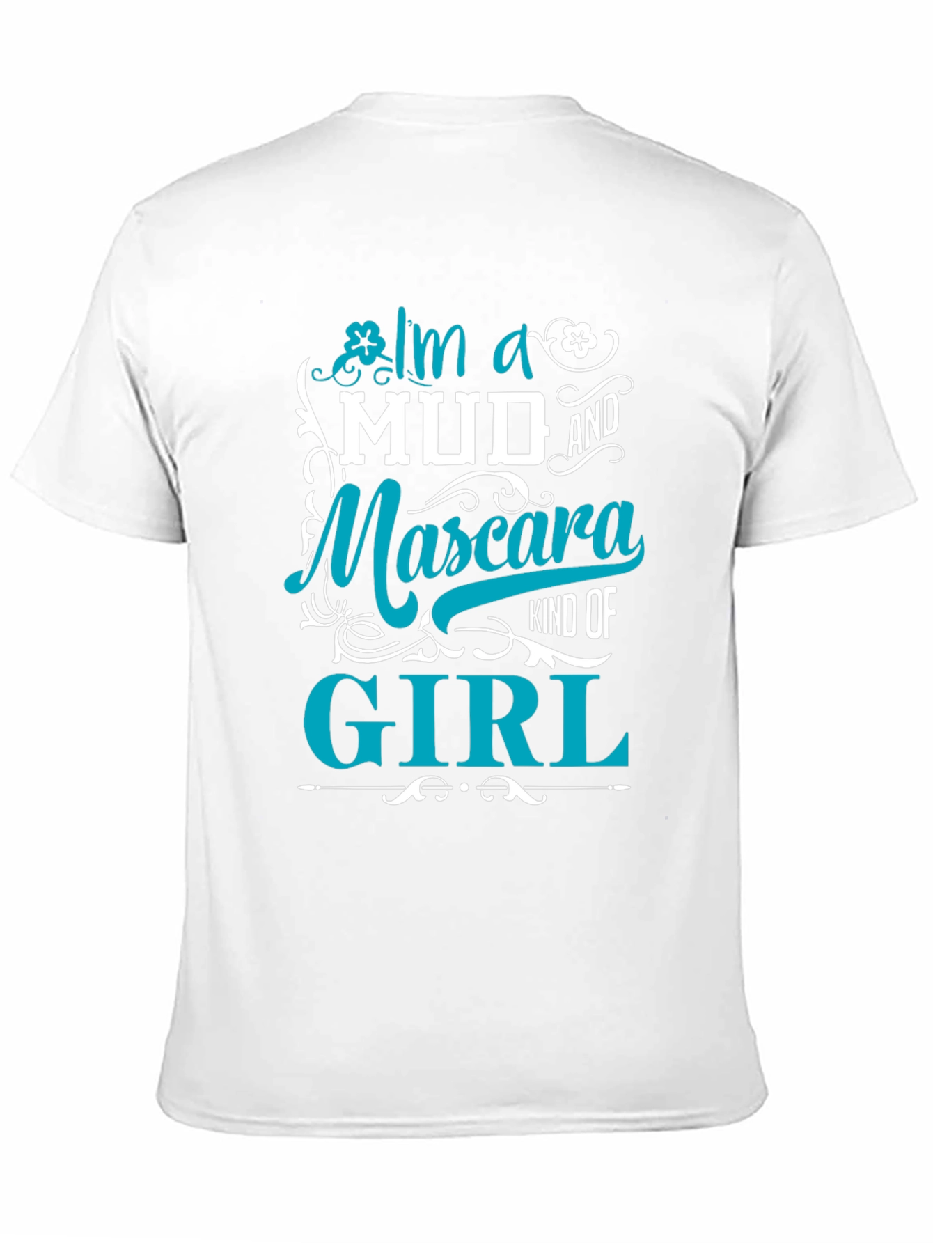 Mud & Mascara Girl T-Shirt - Trendy Womens Tee