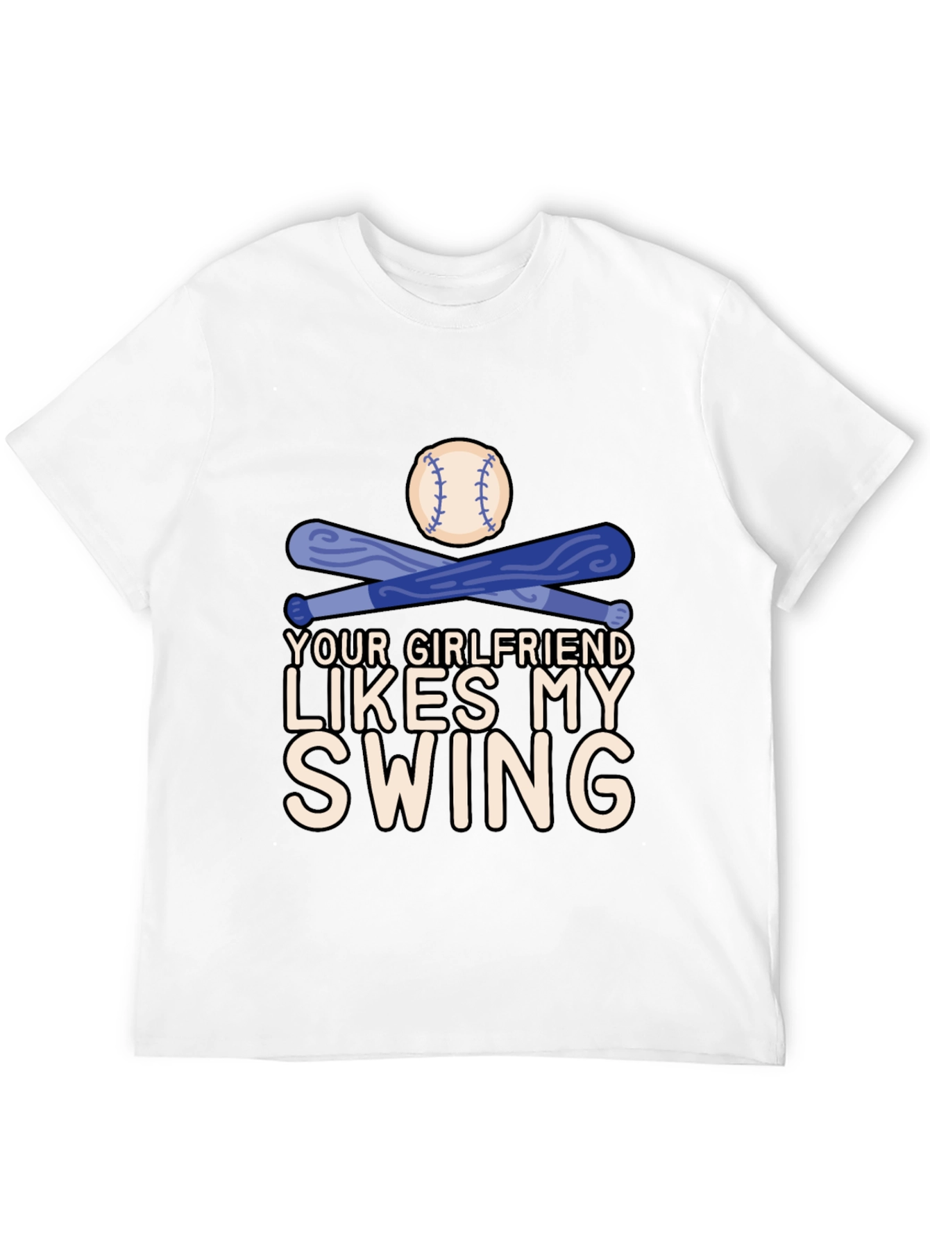 Your Girlfriend Likes My Swing Baseball T-Shirt