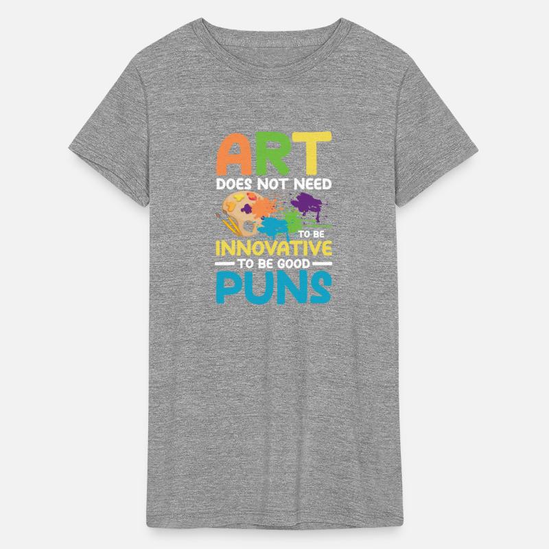 Art Does Not Feed To Be Innovative To Be Good Pun