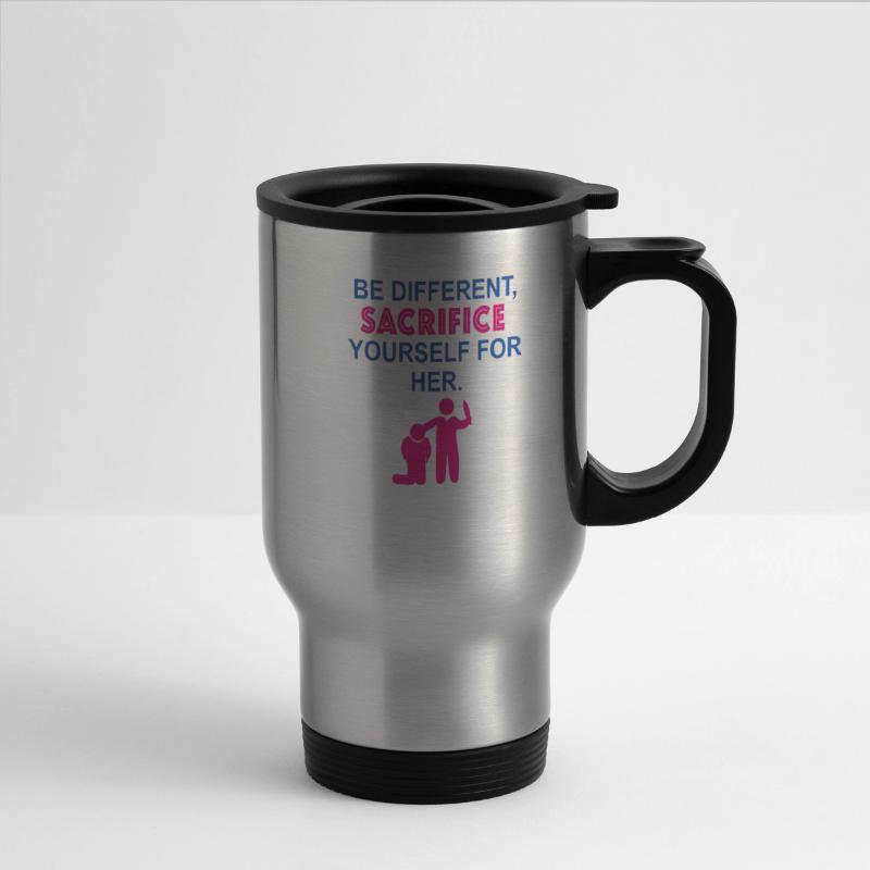 Be Different, Sacrifice Yourself For Her