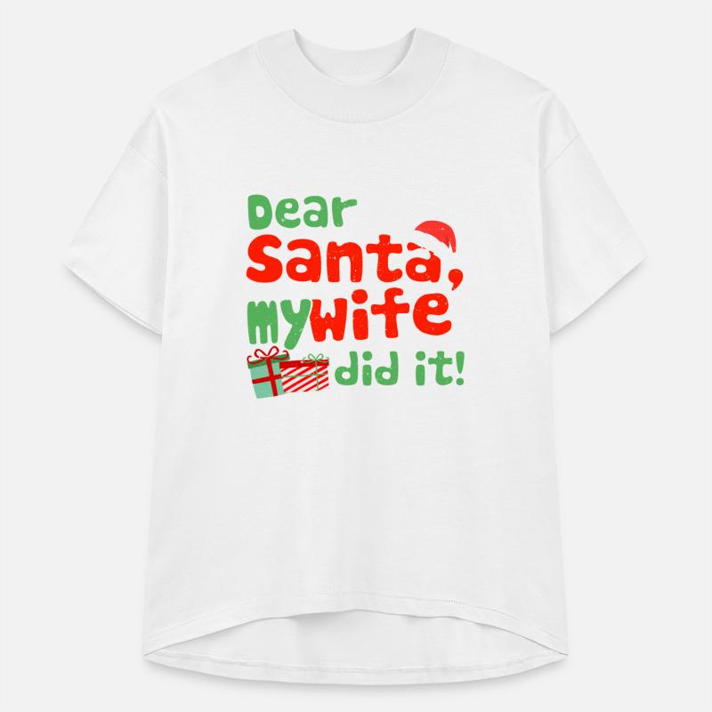 Dear Santa My Wife Did It Funny Christmas Themed