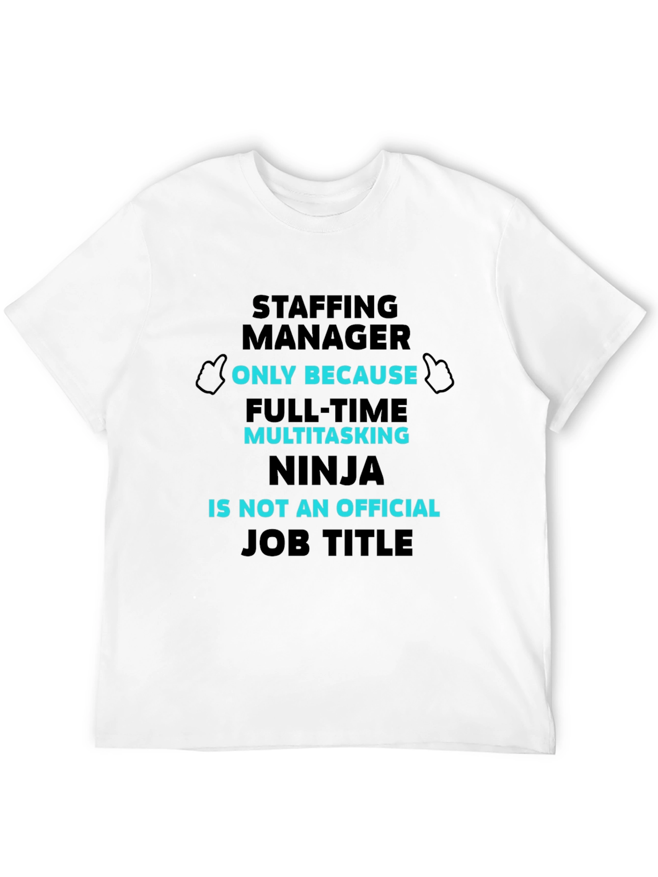 Staffing Manager Multitasking Ninja T-Shirt