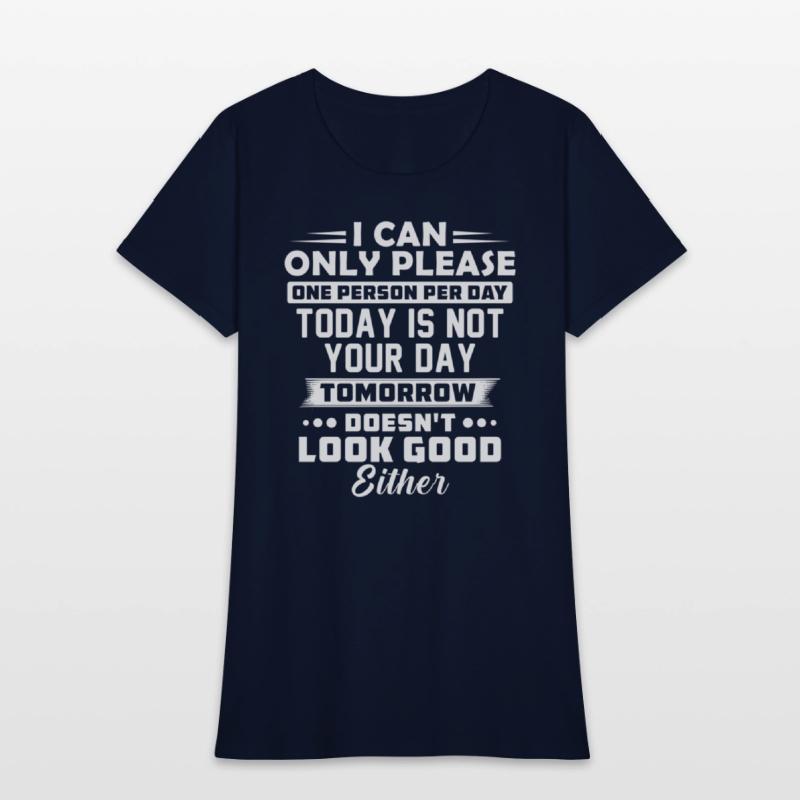 I Can Only Please One Person Per Day Today