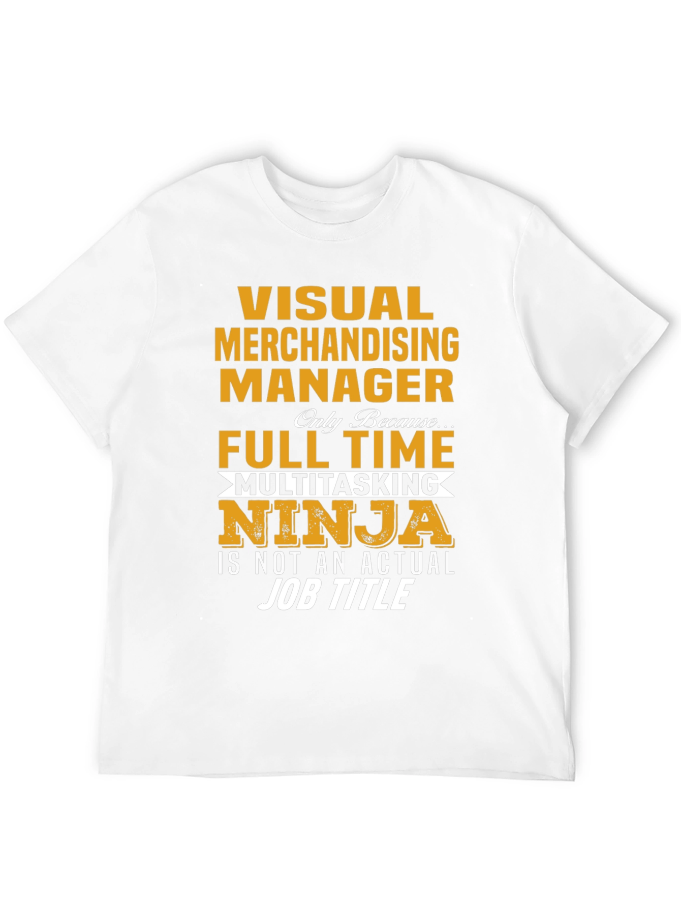 Visual Merchandising Manager Full Time Ninja T-Shirt