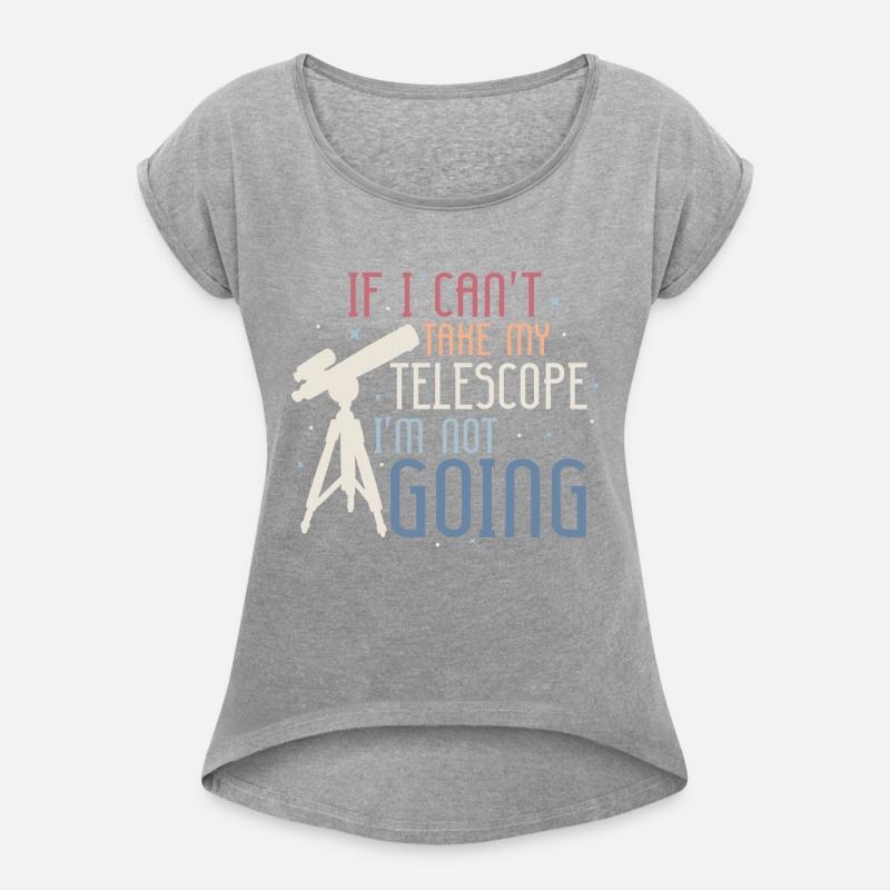 If I Can't Take My Telescope Astronomy Stargazer