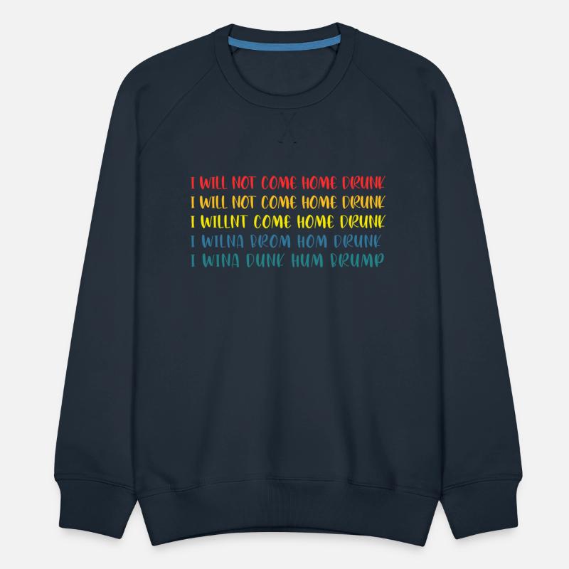 I'll Not Come Home Drunk Funny Retro Apparel