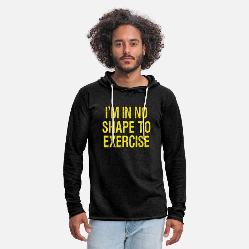 I’m in No Shape to Exercise - Funny Saying.