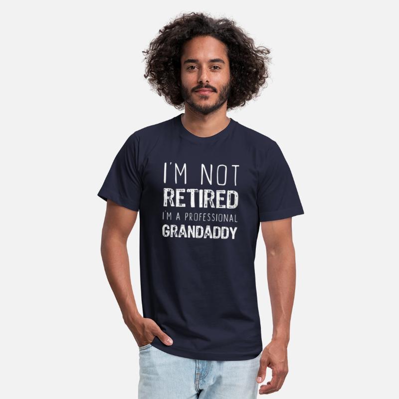 I'm Not Retired Professional Grandaddy