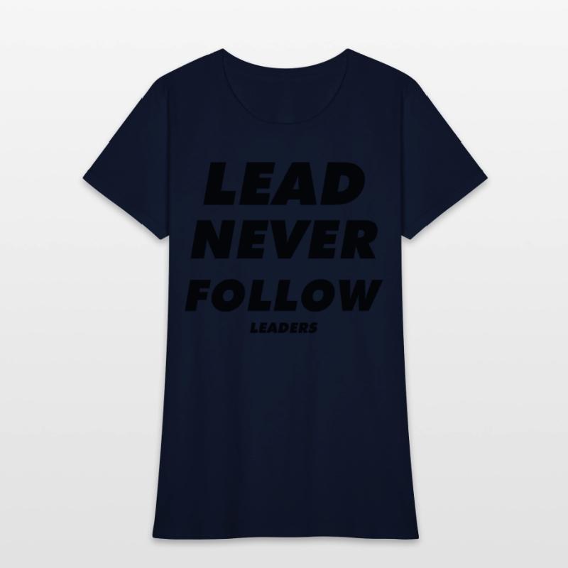 Lead Never Follow Leaders