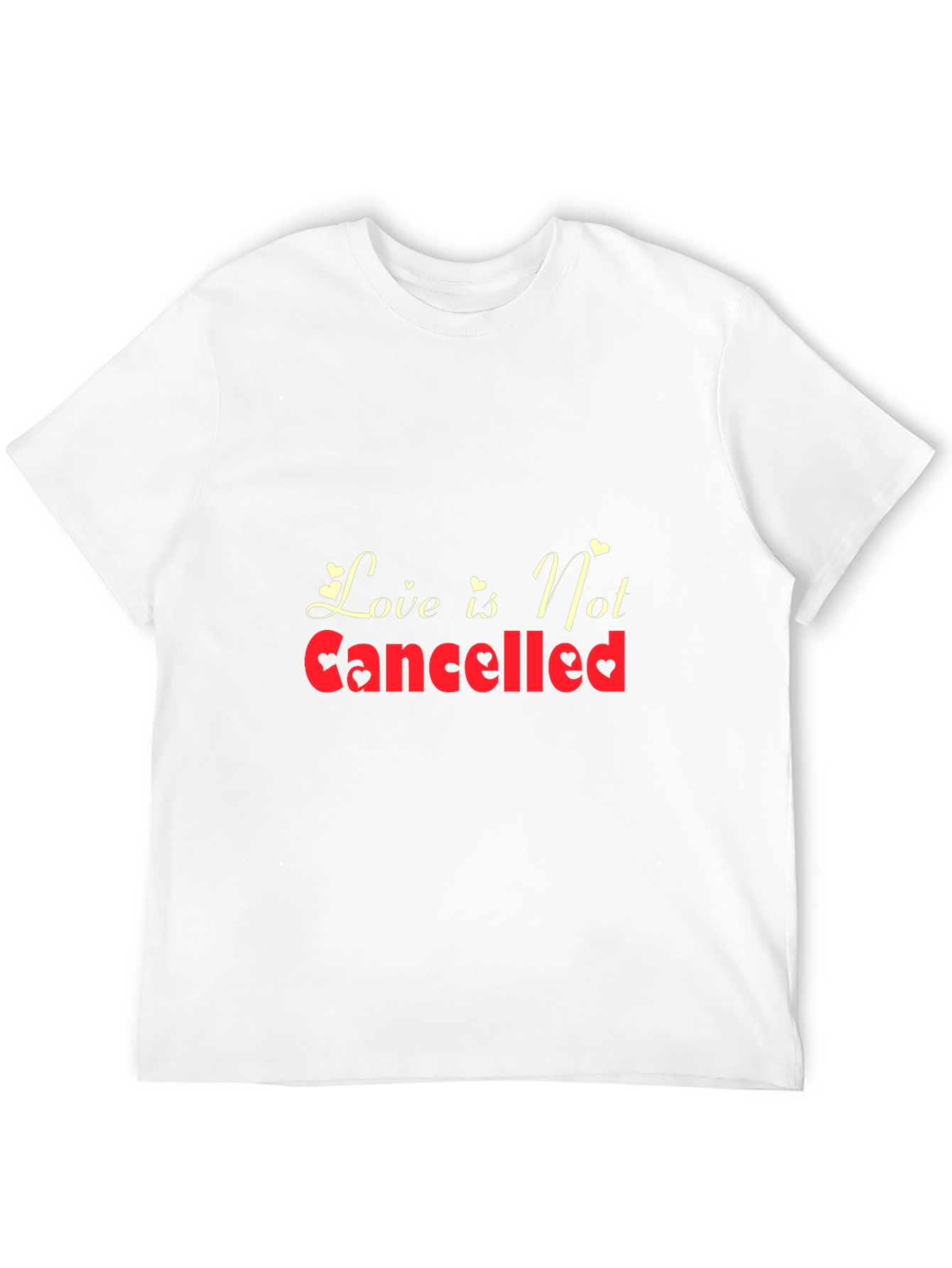 Love Is Not Cancelled T-Shirt