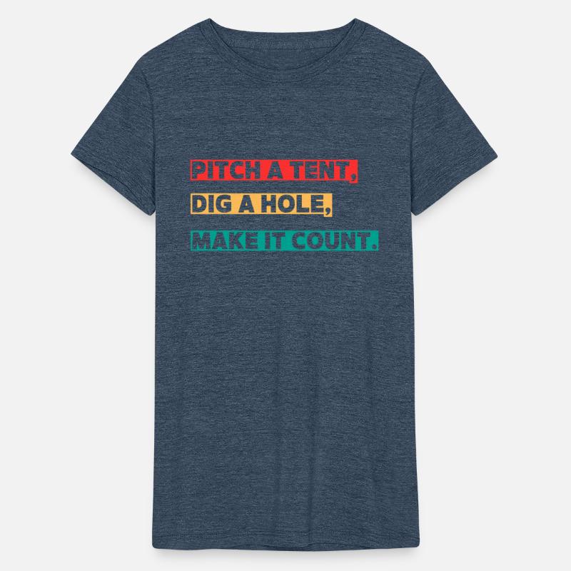 Pitch a Tent, Dig a Hole, Make It Count
