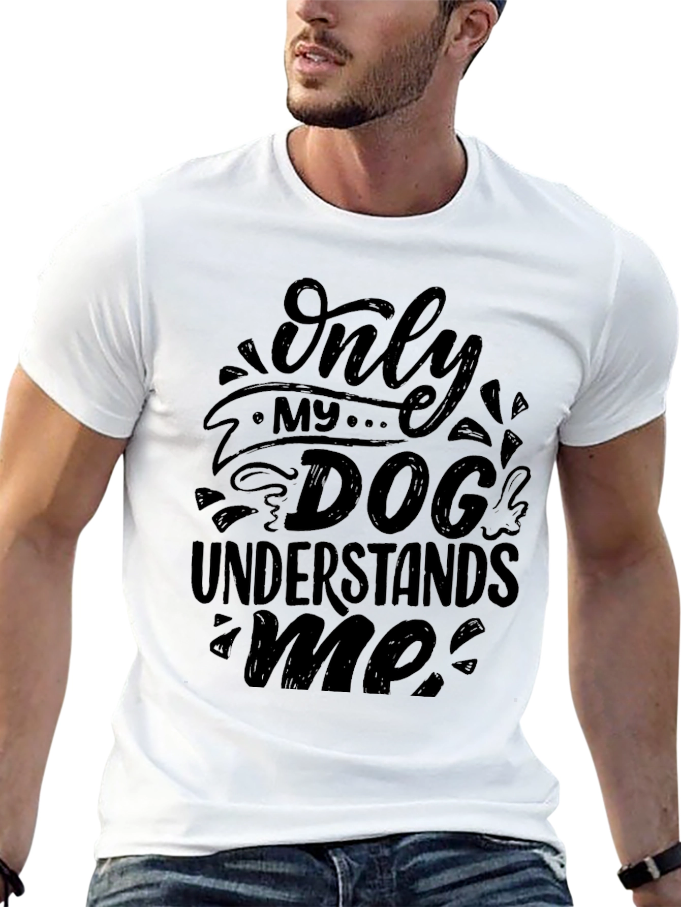 Only My Dog Understands Me - Graphic T-Shirt