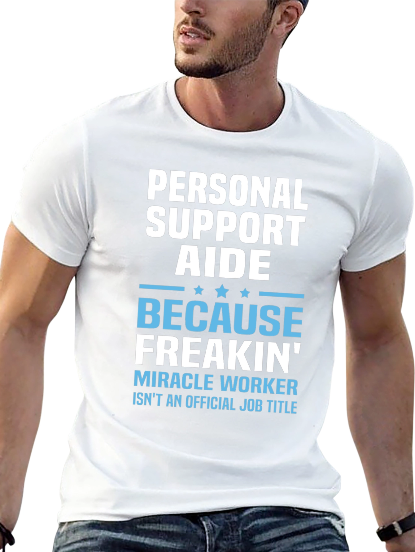 Personal Support Aide T-Shirt - Miracle Worker
