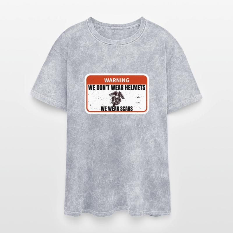 Warning: We Don't Wear Helmets, We Wear Scars