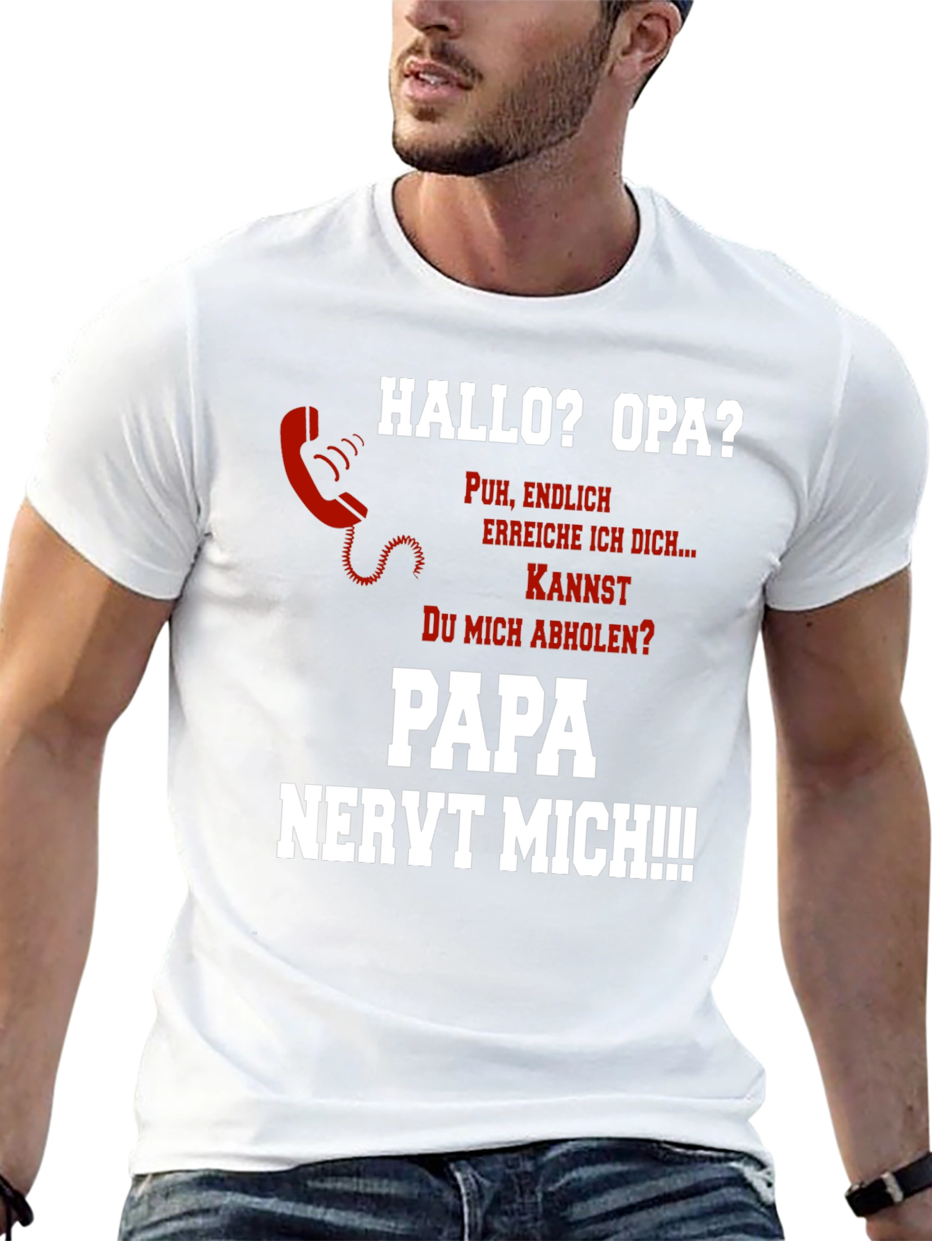 Hallo Opa? Fun Novelty T-Shirt - Papa Nervt Mich!