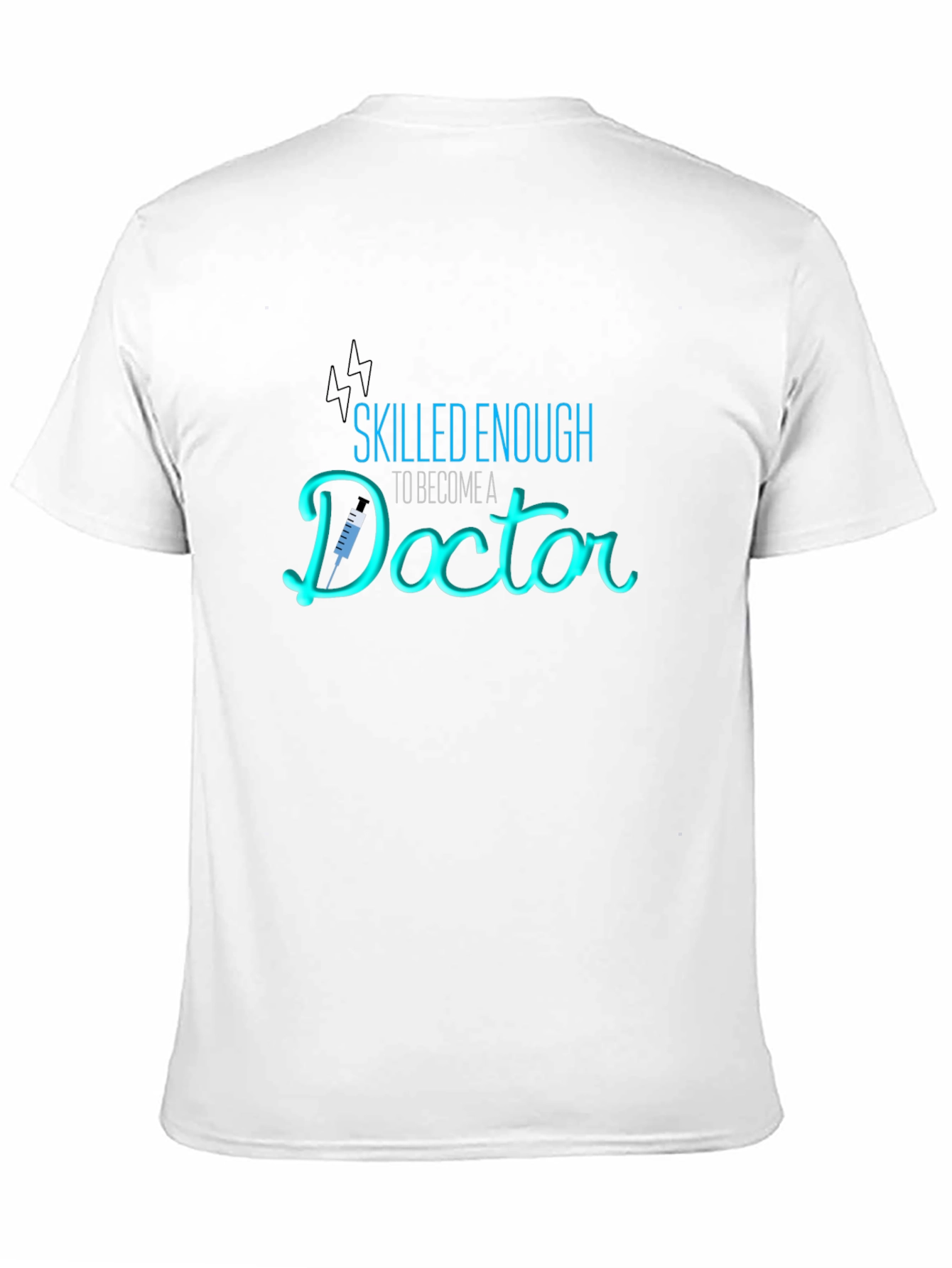 Skilled Enough Doctor T-Shirt Medical Profession Gift