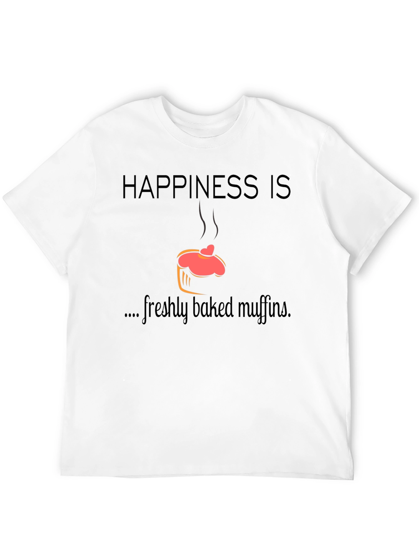 Happiness is Freshly Baked Muffins T-Shirt