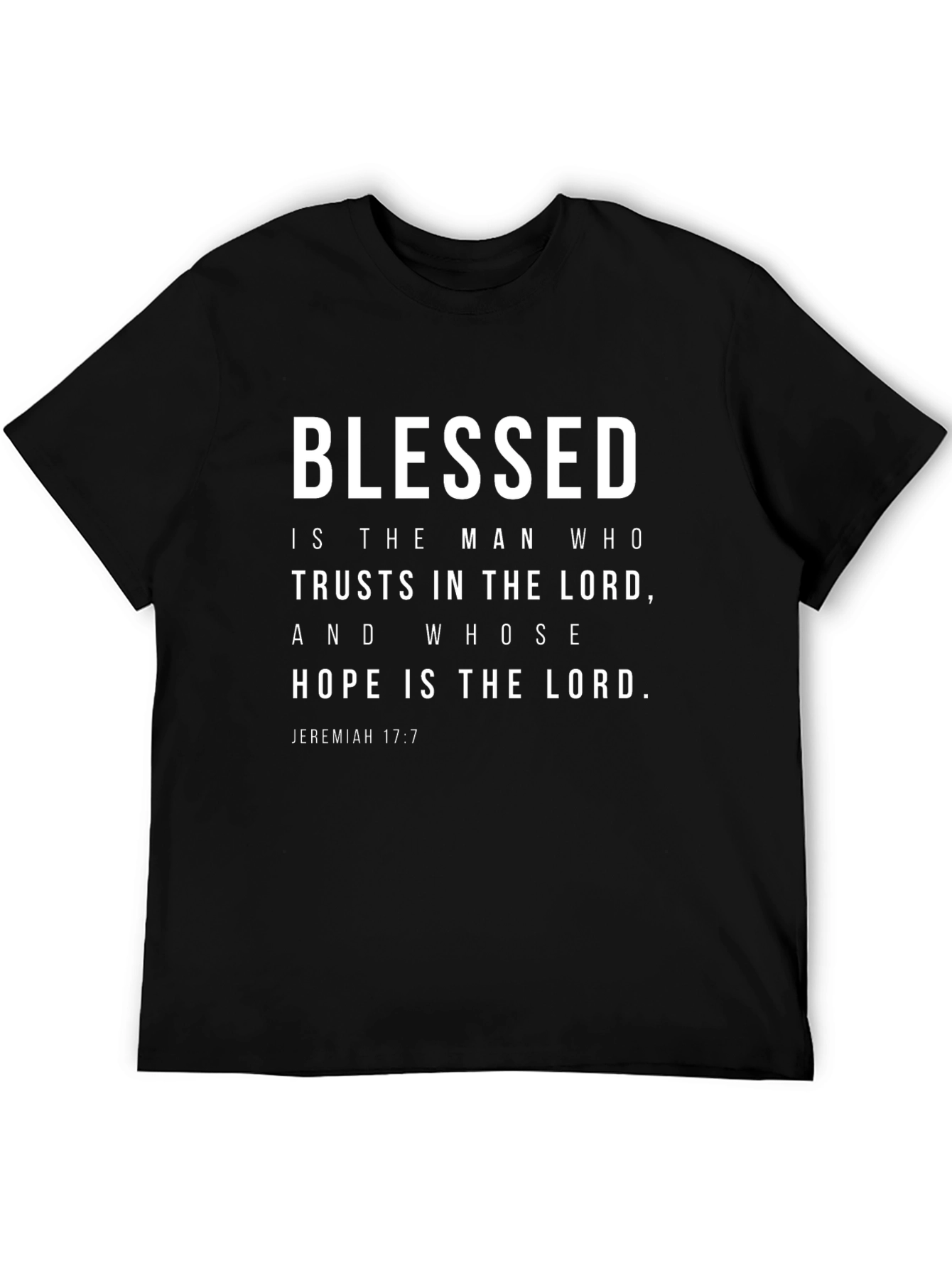Blessed Man T-Shirt: Jeremiah 17:7 Christian Tee