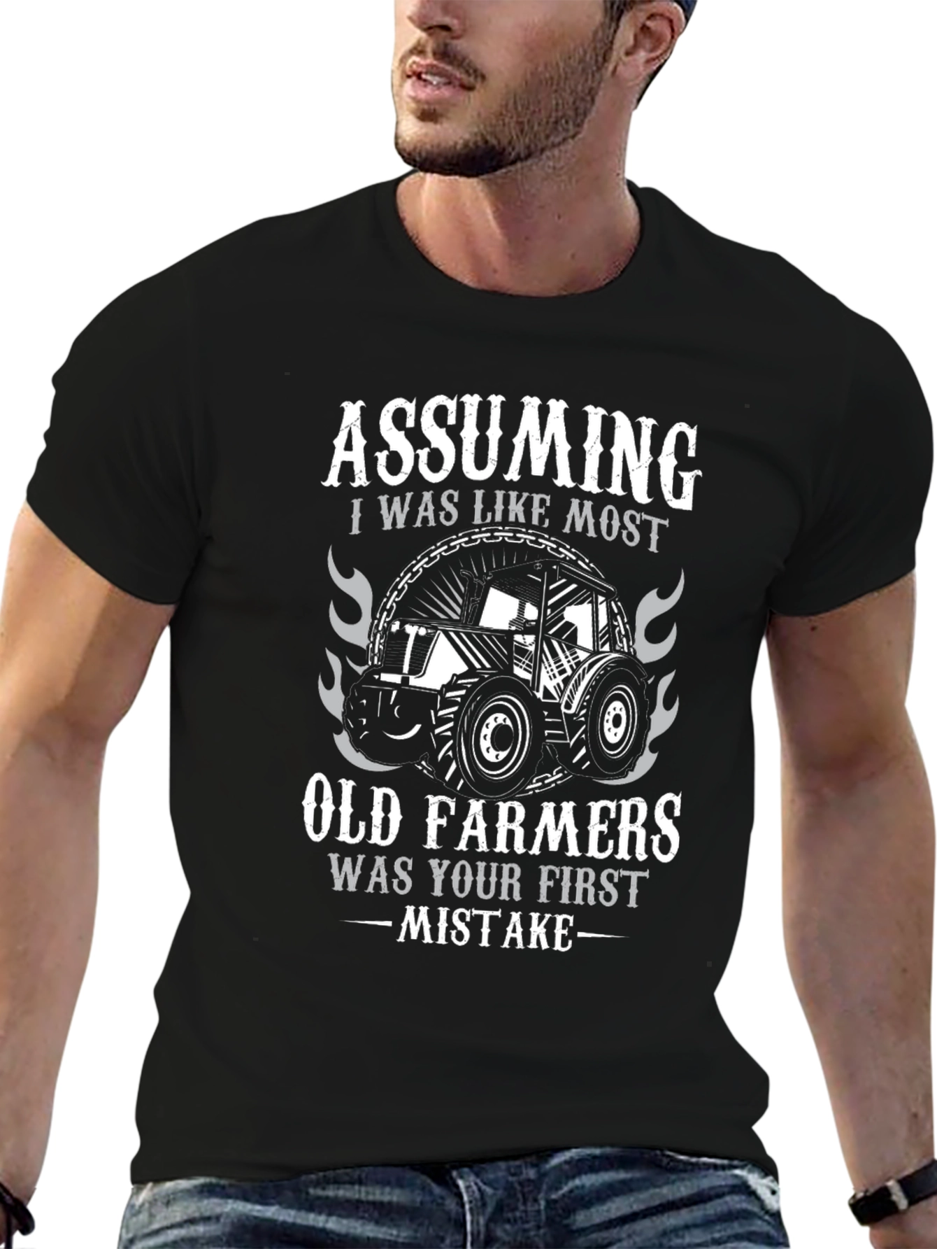 Old Farmer T-Shirt - Assuming Was Your First Mistake