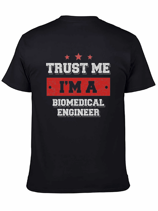 Trust Me Im A Biomedical Engineer T-Shirt