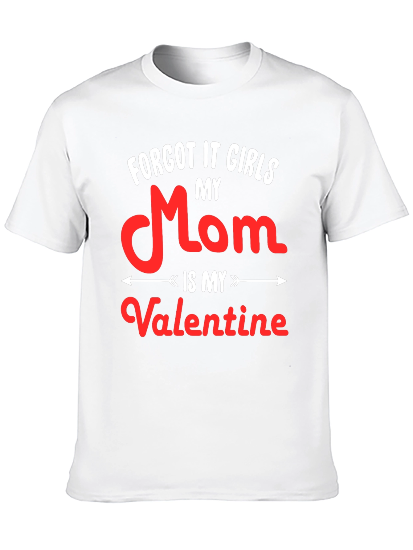 My Mom is My Valentine - Graphic T-Shirt