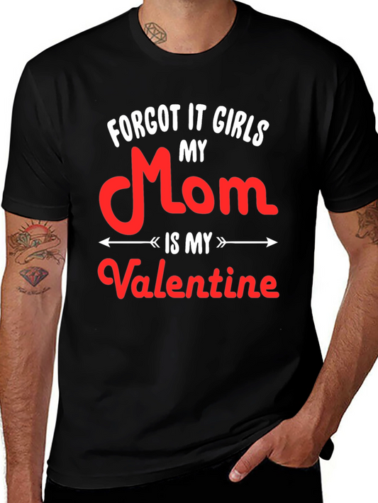 My Mom is My Valentine - Graphic T-Shirt