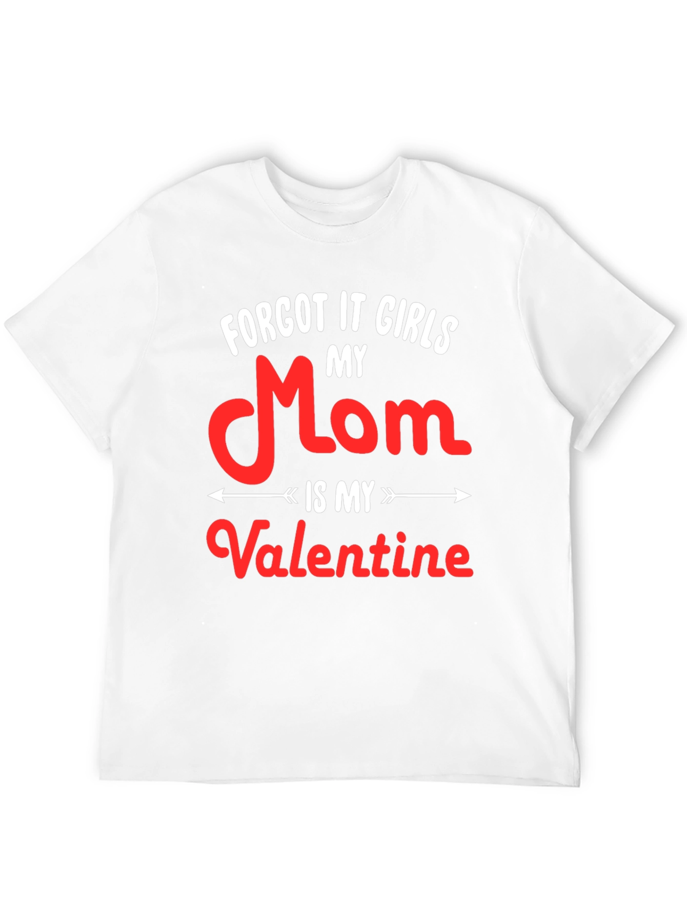 My Mom is My Valentine - Graphic T-Shirt