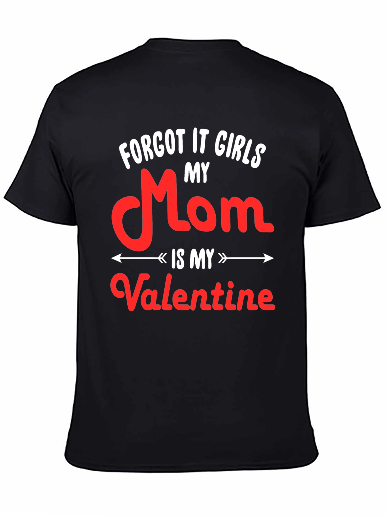 My Mom is My Valentine - Graphic T-Shirt