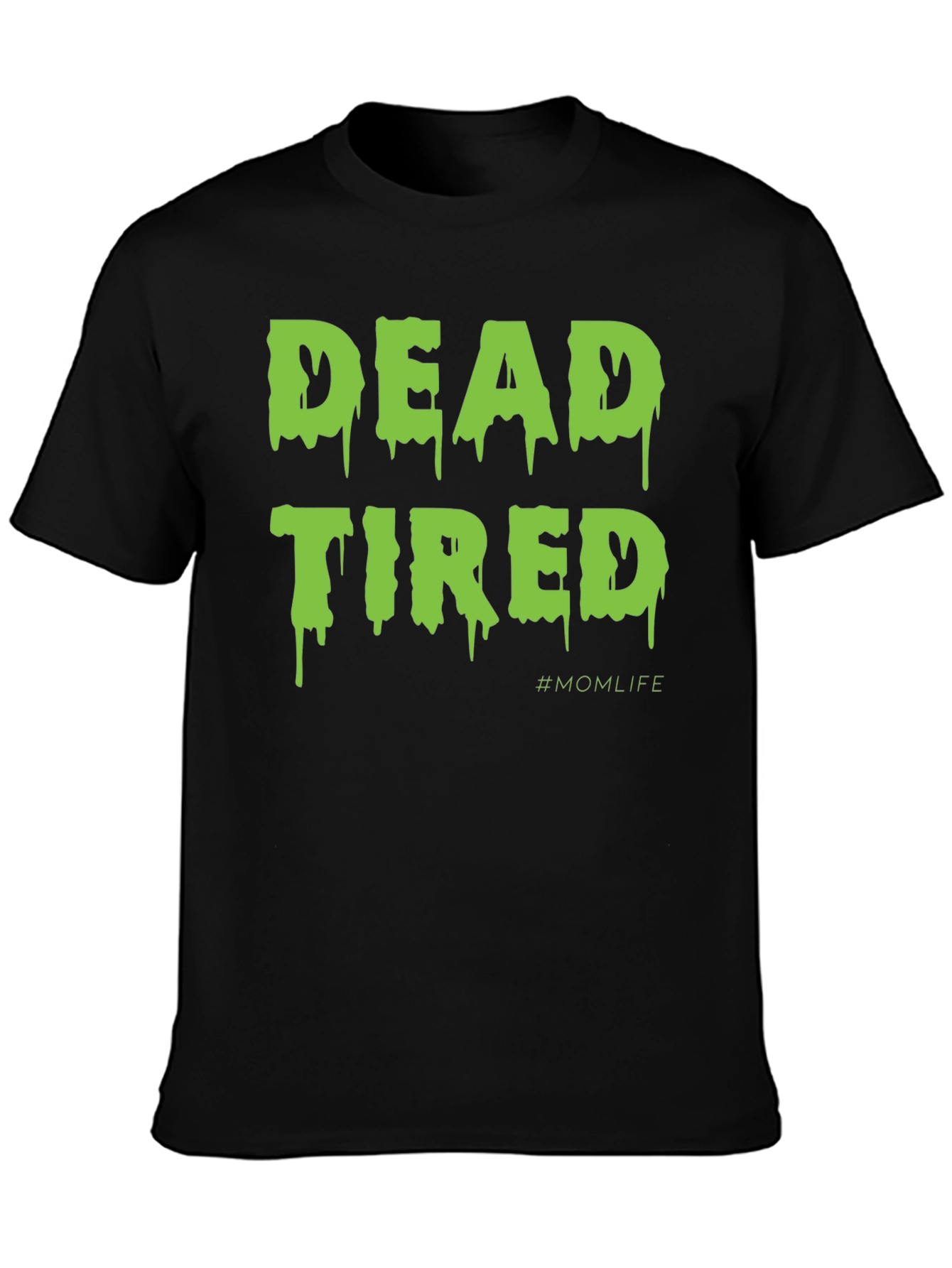 Dead Tired #MomLife T-Shirt
