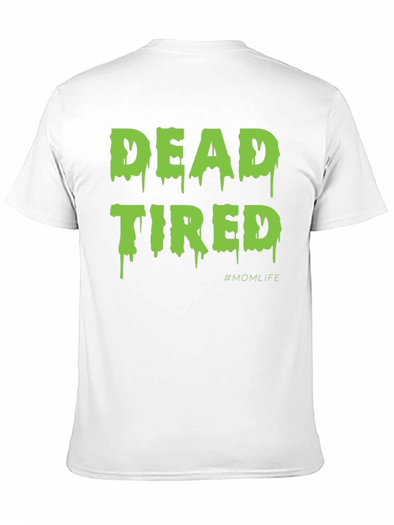 Dead Tired #MomLife T-Shirt